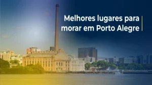 Melhores lugares para morar em Porto Alegre