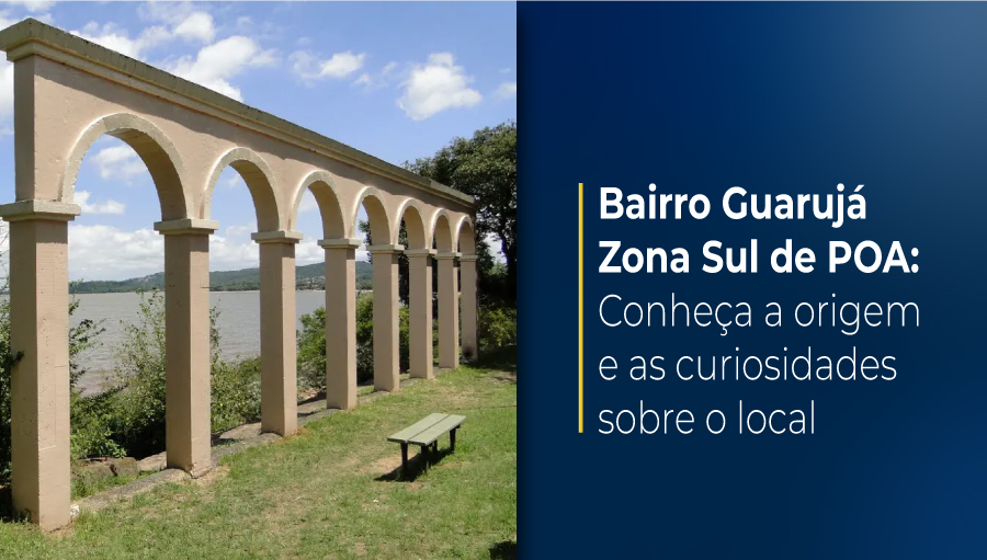 Bairro Guarujá: Descubra a história deste bairro da Zona Sul de Porto Alegre