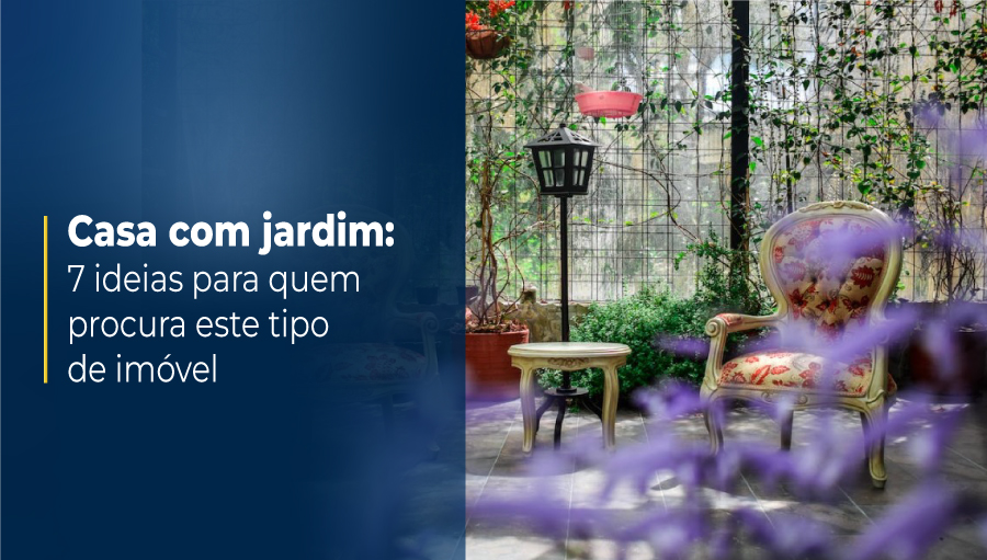 Casa com jardim: 7 ideias para quem procura este tipo de imóvel