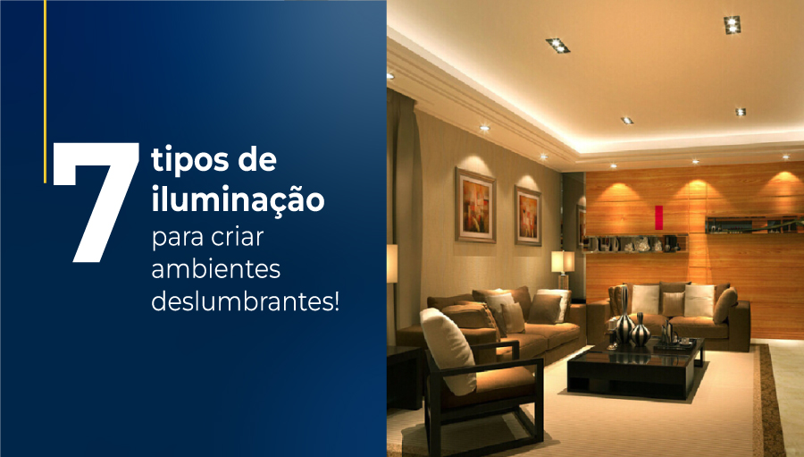 Domine a arte da luminosidade: 7 tipos de iluminação para criar ambientes deslumbrantes!