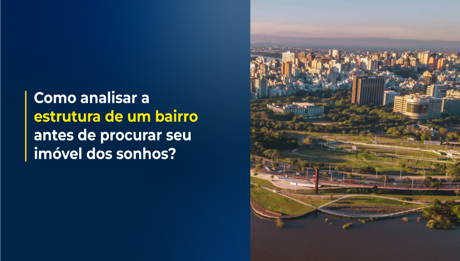 Como analisar a estrutura do bairro ideal: Pontos altos da zona sul de Porto Alegre