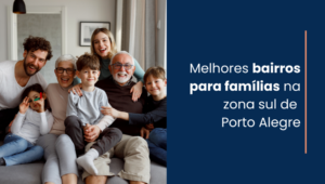 Bairros para famílias na zona sul de Porto Alegre