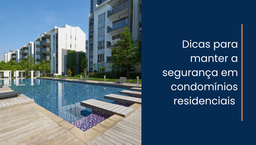 Dicas para manter a segurança em condomínios residenciais